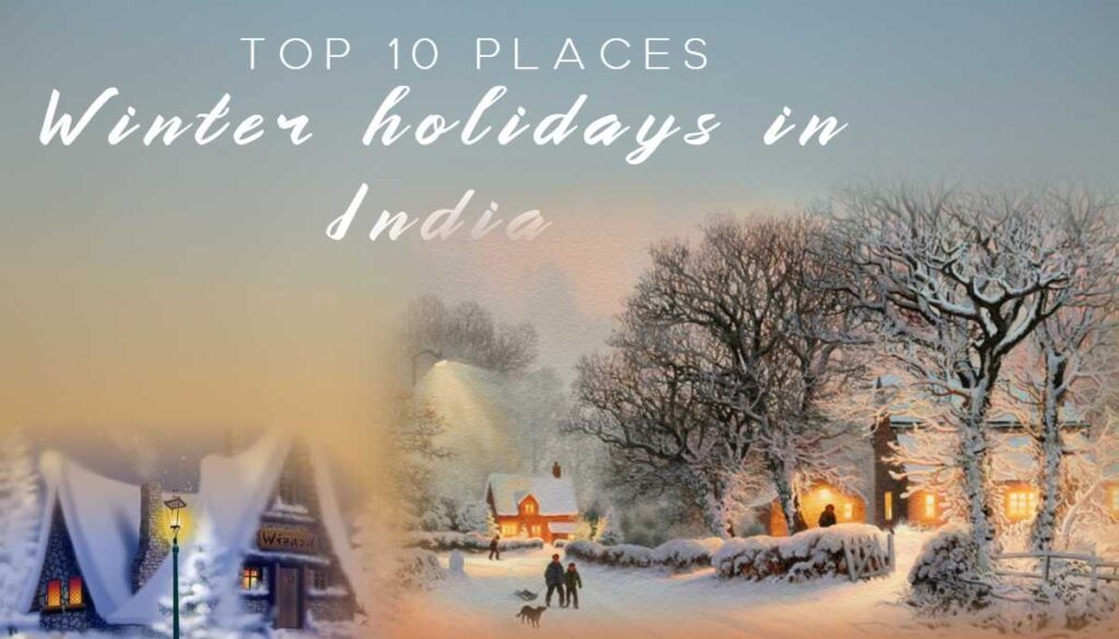 Best 10 Places to Visit in Winter in India