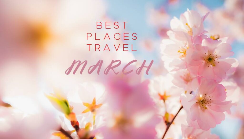 Best Places to visit in March 2024 in india