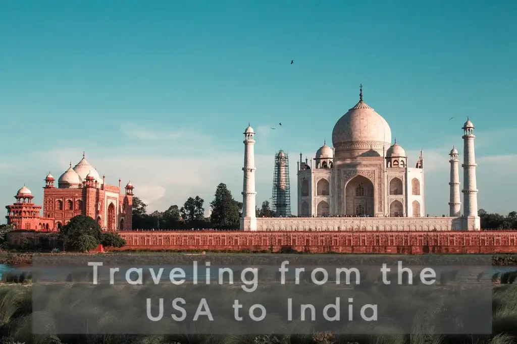 Traveling from the USA to India